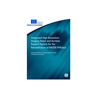 IWA Publishing Integrated High Resolution Imaging Radar and Decision Support System for the Rehabilitation of WATER PIPElines (häftad,...