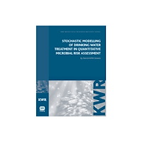 IWA Publishing Stochastic Modelling of Drinking Water Treatment in Quantitative Microbial Risk Assessment (häftad, eng)