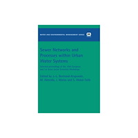 IWA Publishing Sewer Networks and Processes within Urban Water Systems (häftad, eng)