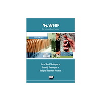 IWA Publishing Use of Novel Techniques to Quantify Phenotypes in Biological Treatment Process (häftad, eng)