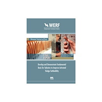 IWA Publishing Develop and Demonstrate Fundamental Basis for Selectors to Improve Activated Sludge Settleability (häftad, eng)