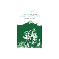 Double 9 Books LLP "Over the Top," by an American Soldier Who Went (häftad, eng)
