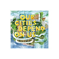 Abrams Our Cities Depend on Us (inbunden, eng)