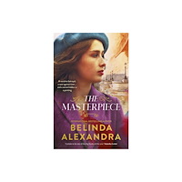 HarperCollins Publishers (Australia) Pty Ltd The Masterpiece: The moving and gripping historical novel from the much-loved bestselling author of THE MYSTERY WOMAN, f...