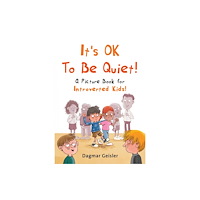 Skyhorse Publishing It's OK to Be Quiet! (inbunden, eng)