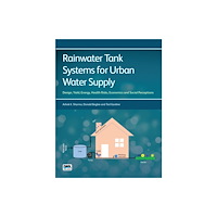 IWA Publishing Rainwater Tank Systems for Urban Water Supply (häftad, eng)