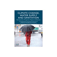IWA Publishing Climate Change, Water Supply and Sanitation (häftad, eng)