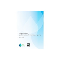 IWA Publishing Development of Predictive Tools for Membrane Ageing (häftad, eng)