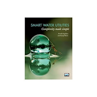 IWA Publishing Smart Water Utilities (häftad, eng)