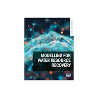 IWA Publishing Modelling for Water Resource Recovery (häftad, eng)