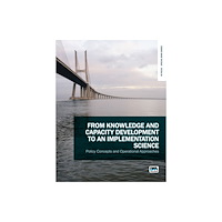IWA Publishing From Knowledge and Capacity Development to an Implementation Science: Policy Concepts and Operational Approaches (häftad...