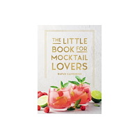 Octopus publishing group The Little Book for Mocktail Lovers (inbunden, eng)