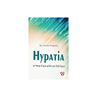 Double 9 Books LLP Hypatia or New Foes with an Old Face (häftad, eng)