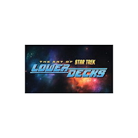 Idea & Design Works The Art of Star Trek: Lower Decks (inbunden, eng)
