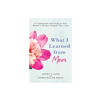Post Hill Press What I Learned from Mom (inbunden, eng)