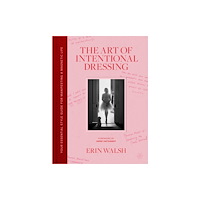 Harpercollins publishers inc The Art of Intentional Dressing (inbunden, eng)
