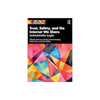 Taylor & francis ltd Trust, Safety, and the Internet We Share (häftad, eng)