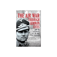 Amberley Publishing The Air War Through German Eyes (häftad, eng)