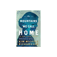 Sourcebooks, Inc The Mountains We Call Home (häftad, eng)
