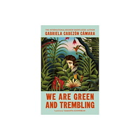 Vintage Publishing We Are Green and Trembling (häftad, eng)
