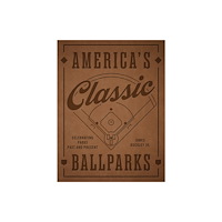 Quarto Publishing Group USA Inc America's Classic Ballparks - Revised Edition (inbunden, eng)