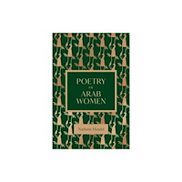 Interlink Publishing Group, Inc The Poetry of Arab Women (inbunden, eng)