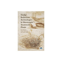 IWA Publishing Sludge Reduction Technologies in Wastewater Treatment Plants (häftad, eng)