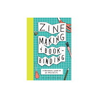 Chronicle Books Zine Making and Bookbinding (häftad, eng)