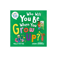 Bloomsbury Publishing PLC Who Will You Be When You Grow Up? (inbunden, eng)