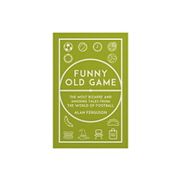 Pitch Publishing Ltd Funny Old Game (inbunden, eng)