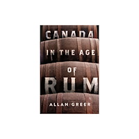 McGill-Queen's University Press Canada in the Age of Rum (inbunden, eng)