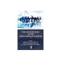 Taylor & francis ltd The Changing Role of the Chief Compliance Officer (häftad, eng)