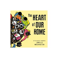 Roaring Brook Press The Heart of Our Home (inbunden, eng)