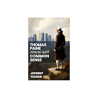 Histria LLC Thomas Paine Returns with Common Sense (häftad, eng)