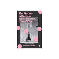 Simon & Schuster Australia The Mother Is Restless and She Doesn't Know Why (häftad, eng)