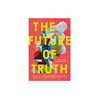 BenBella Books The Future of Truth (inbunden, eng)