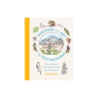 Workman Publishing Discover the Art of Field Sketching (inbunden, eng)