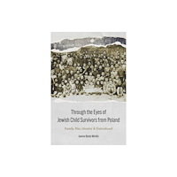 University of Nebraska Press Through the Eyes of Jewish Child Survivors from Poland (inbunden, eng)