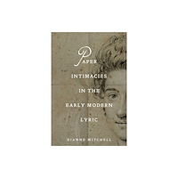 University of Pennsylvania Press Paper Intimacies in the Early Modern Lyric (inbunden, eng)