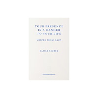 Fitzcarraldo Editions Your Presence Is a Danger to Your Life (häftad, eng)