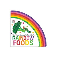 Penguin Putnam Inc The Very Hungry Caterpillar's Rainbow Foods (bok, board book, eng)