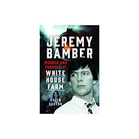 Pen & Sword Books Ltd Jeremy Bamber (inbunden, eng)