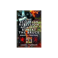 Pen & Sword Books Ltd The Scottish Rebellion against Robert the Bruce (inbunden, eng)