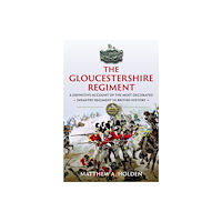 Pen & Sword Books Ltd The Gloucestershire Regiment (inbunden, eng)