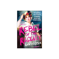 Harpercollins publishers inc Rebel of the Regency (inbunden, eng)
