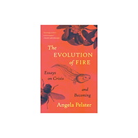 Milkweed Editions The Evolution of Fire (häftad, eng)