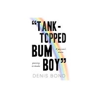 Troubador Publishing “TANK-TOPPED BUM BOY” (häftad, eng)