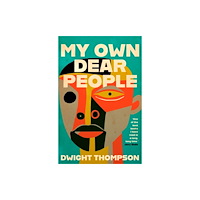 Cassava Republic Press My Own Dear People (inbunden, eng)