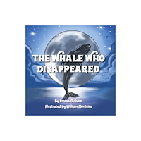 Fisher King Publishing The Whale Who Disappeared (häftad, eng)