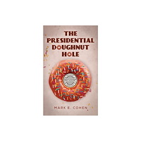 Austin Macauley Publishers LLC The Presidential Doughnut Hole (häftad, eng)